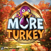 More Turkey Big Time Gaming