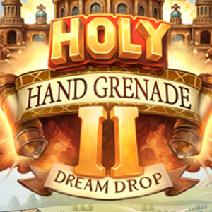 Holy Hand Grenade 2 Dream Drop Relax Gaming