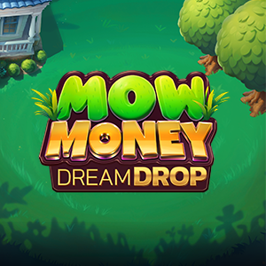 Mow Money Dream Drop Relax Gaming